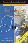 Libro :CUERPO DE PROFESORES DE ENSEANZA SECUNDARIA,   TECNOLOGA. TEMARIO B de VV.AA.