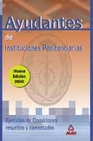 Libro :AYUDANTES DE INSTITUCIONES PENITENCIARIAS. EJERICIOS DE EXAMEN COMENTADOS Y RESU de Jaular Barrientos, Dionisio