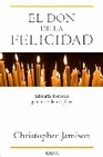 Libro :EL DON DE LA FELICIDAD de Jamison, Christopher