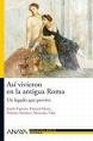 Libro :ASI VIVIERON EN LA ANTIGUA ROMA de Espins, Josefa