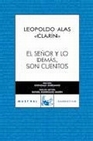 Libro :EL SEOR Y LO DEMS SON CUENTOS de Clarn, Leopoldo Alas
