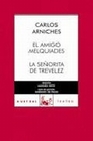 Libro :EL AMIGO MELQUIADES/ LA SEORITA DE TREVLEZ de Arniches, Carlos
