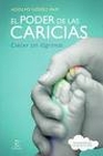 Libro :EL PODER DE LAS CARICIAS de Gmez Pap, Adolfo