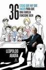 Libro :36 COSAS QUE HAY QUE HACER PARA QUE UNA FAMILIA FUNCIONE BIEN de Abada, Leopoldo