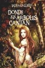 Libro :DONDE LOS ARBOLES CANTAN de Gallego, Laura