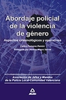 Libro :ABORDAJE POLICIAL DE LA VIOLENCIA DE GNERO.ASPECTOS CRIMINOLGICOS Y OPERATIVOS de VV.AA.