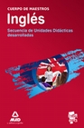 Libro :CUERPO DE MAESTRO. INGLS. SECUENCIA DE UNIDADES DIDCTICAS DESARROLLADAS de VV.AA.