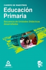 Libro :CUERPO DE MAESTROS. EDUCACIN PRIMARIA. SECUENCIA DE UNIDADES DIDCTICAS DESARRO de VV.AA.