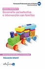 Libro :EDUCACIN INFANTIL. MDULO VI: DESARROLLO SOCIOAFECTIVO E INTERVENCIN CON FAMIL de VV.AA.