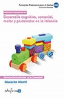 Libro :EDUCACIN INFANTIL MDULO VII DESARROLLO COGNITIVO, SENSORIAL, MOTOR  PSICOMOTOR de VV.AA.