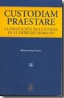 Libro :CUSTODIAM PRAESTARE LA PRESTACIN DE CUSTODIA EN EL DERECHO ROMANO de Martn Serrano, Vicente