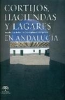 Libro :CORTIJO HACIENDA Y LAGARES ANDALUCA de VV.AA.