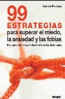 Libro :99 ESTRATEGIAS SUPERAR EL MIEDO A LA ANSIEDAD Y LAS FOBIAS de Fiorenza, Andrea