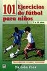 Libro :101 EJERCICIOS DE FUTBOL PARA NIOS DE 7 A 11 AOS de Cook, Malcolm