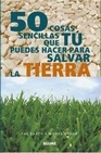 Libro :50 COSAS SENCILLAS QUE PUEDES HACER SALVAR TIERRA de VV.AA.