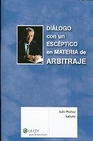 Libro :DIALOGO CON UN ESCEPTICO EN MATERIA ARBITRAJE de LUIS MUOZ SABAT