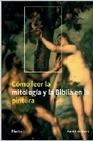 Libro :CÓMO LEER LA MITOLOGÍA Y LA BIBLIA EN LA PINTURA de Rynck, Patrick de