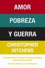 Libro :AMOR POBREZA Y GUERRA de Hitchens, Christopher