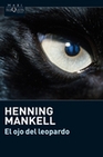 Libro :EL OJO DEL LEOPARDO de Mankell, Henning