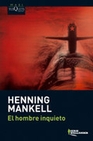 Libro :EL HOMBRE INQUIETO de Mankell, Henning
