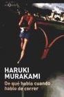Libro :DE QU HABLO CUANDO HABLO DE CORRER de Murakami, Haruki