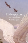 Libro :EL DESPERTAR Y OTROS RELATOS de Chopin, Kate