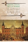 Libro :EL SPTIMO GALEOTE de DE LA TORRE,MIGUEL ANGEL
