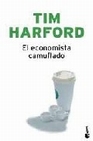 Libro :EL ECONOMISTA CAMUFLADO de Harford, Tim