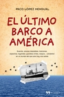 Libro :EL ULTIMO BARCO A AMERICA de VV.AA.