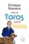 Libro :EL LIBRO DE TOROS PARA TODOS de Romero, Enrique