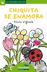 Libro :CHIQUITA SE ENAMORA (MAYSCULA) MPP 11 de Vignale, Silvia