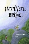 Libro :ATREVETE BRUNO de Gasol, Anna
