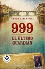 Libro :999 EL LTIMO GUARDIN de Martigli, Carlo A.
