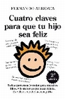Libro :CUATRO CLAVES PARA QUE TU HIJO SEA FELIZ de Alberca, Fernando