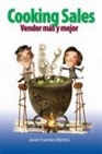 Libro :COOKING SALES: VENDER MS Y MEJOR de Fuentes Merino, Javier