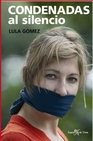Libro :CONDENADAS AL SILENCIO de Gmez, Lula