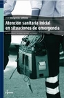 Libro :ATENCIN SANITARIA INICIAL EN SITUACIONES DE EMERGENCIA de Moreno, Jos Antonio