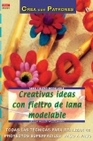 Libro :CREATIVAS IDEAS CON FIELTRO DE LANA MODELABLE de Wstemann-Mller Ursula