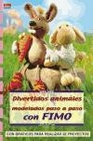 Libro :DIVERTIDOS ANIMALES MODELADOS PASO A PASO CON FIMO de Bastian, Liesa
