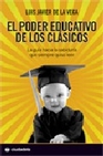 Libro :EL PODER EDUCATIVO DE LOS CLSICOS de Vega, Luis Javier de la