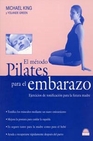 Libro :EL METODO PILATES PARA EL EMBARAZO de King, Michael