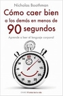Libro :COMO CAER BIEN A LOS DEMAS EN MENOS DE 90 SEGUNDOS de NICHOLAS BOOTHMAN