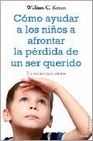 Libro :COMO AYUDAR A LOS NIOS A AFRONTAR LA PERDIDA DE U de KROEN,WILLIAM C.