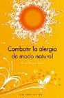 Libro :COMBATIR LA ALERGIA DE MODO NATURAL de Kumar Sethi, Arun