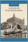 Libro :EDAD DE ORO DE LOS HOTELES de VV.AA.