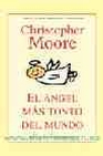 Libro :EL NGEL MS TONTO DEL MUNDO de Moore, Christopher