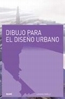 Libro :DIBUJO PARA EL DISEO URBANO de Farrelly, Lorraine