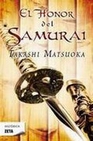 Libro :EL HONOR DEL SAMURAI de Matsuoka, Takashi
