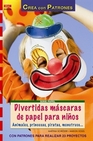 Libro :DIVERTIDAS MSCARAS DE PAPEL PARA NIOS de VV.AA.