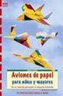 Libro :AVIONES DE PAPEL PARA NIÑOS Y MAYORES de VV.AA.